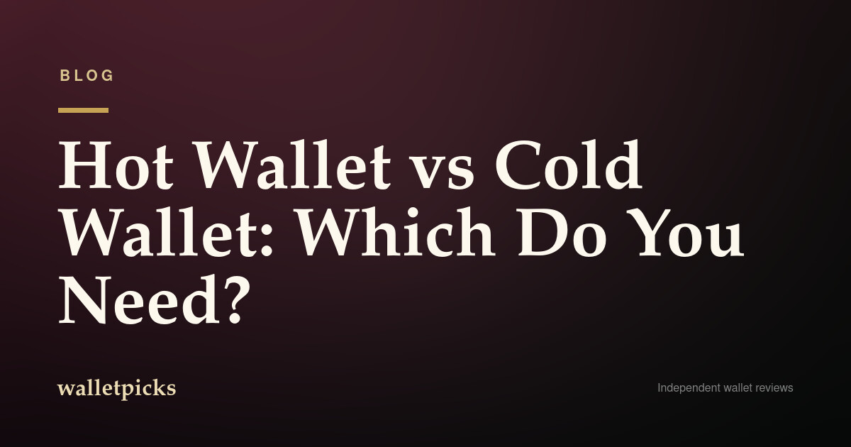 Hot Wallet vs Cold Wallet